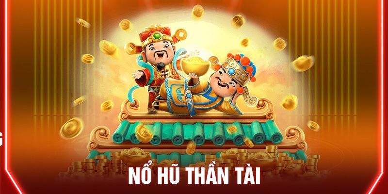 Tổng quan về trò chơi Nổ hũ thần tài tại 23win